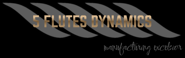 5 Flutes Dynamics – Manufacturing Excelsior